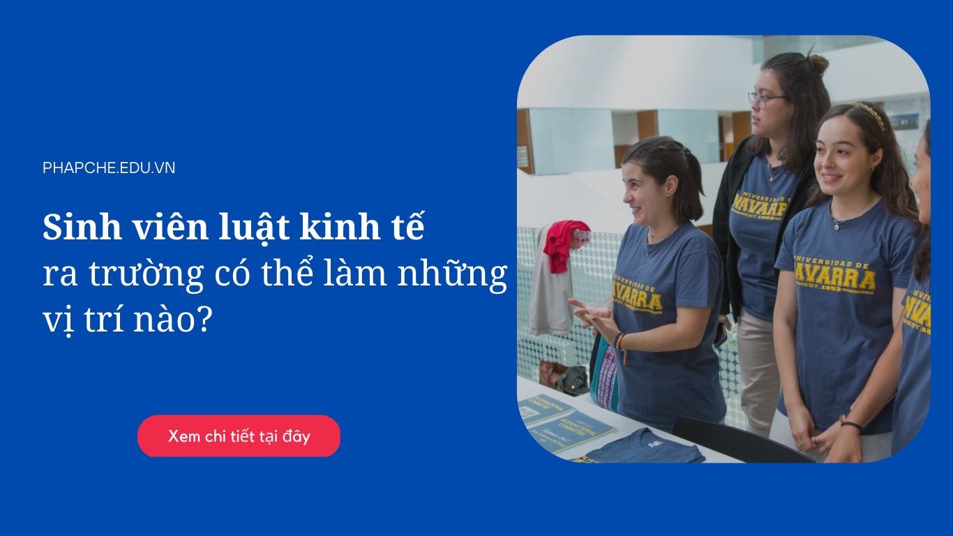 Sinh viên luật kinh tế ra trường làm những công việc gì?