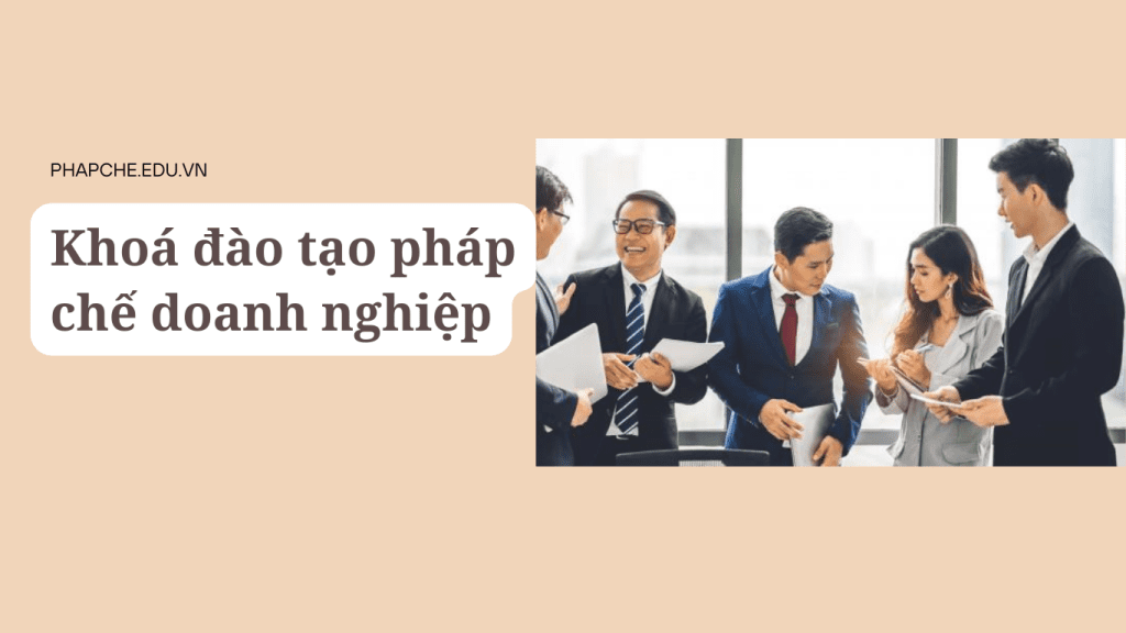 Khóa đào tạo pháp chế doanh nghiệp