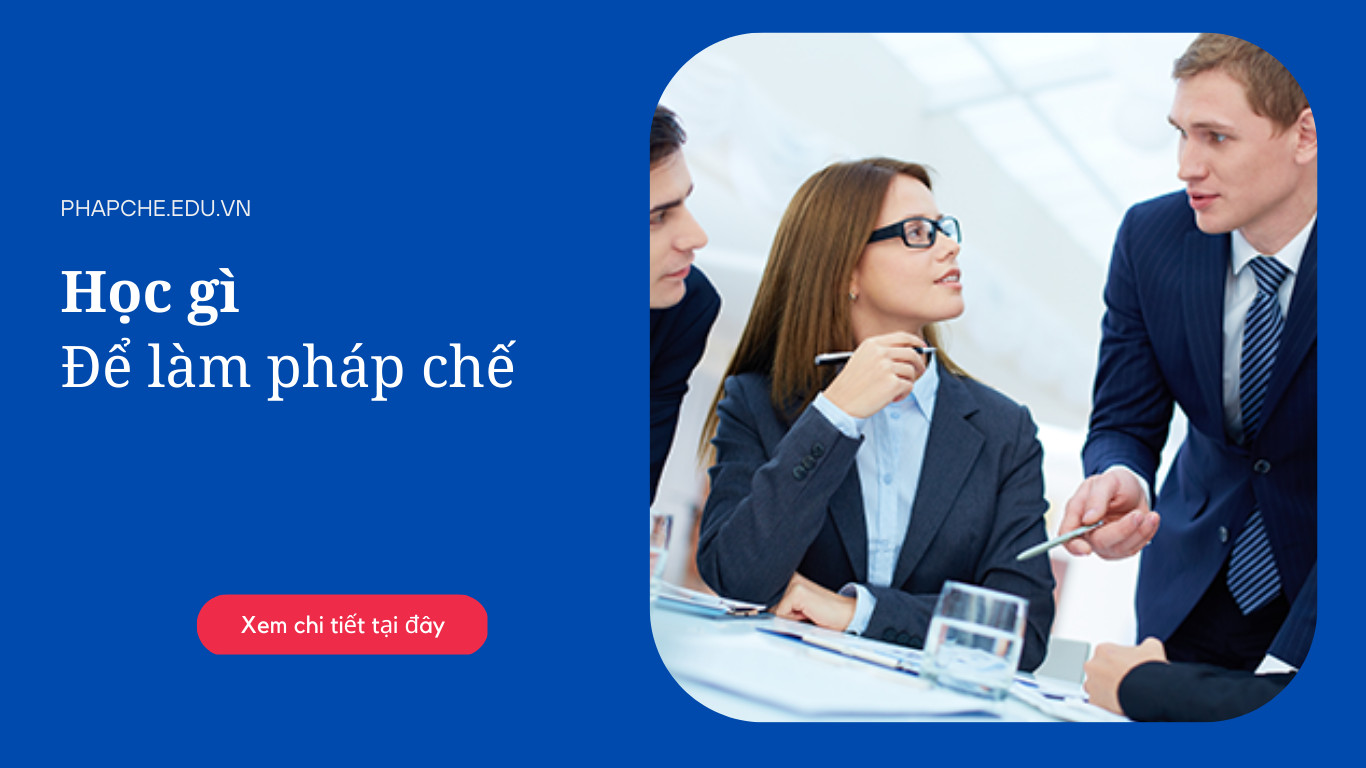 Học gì để làm pháp chế doanh nghiệp?