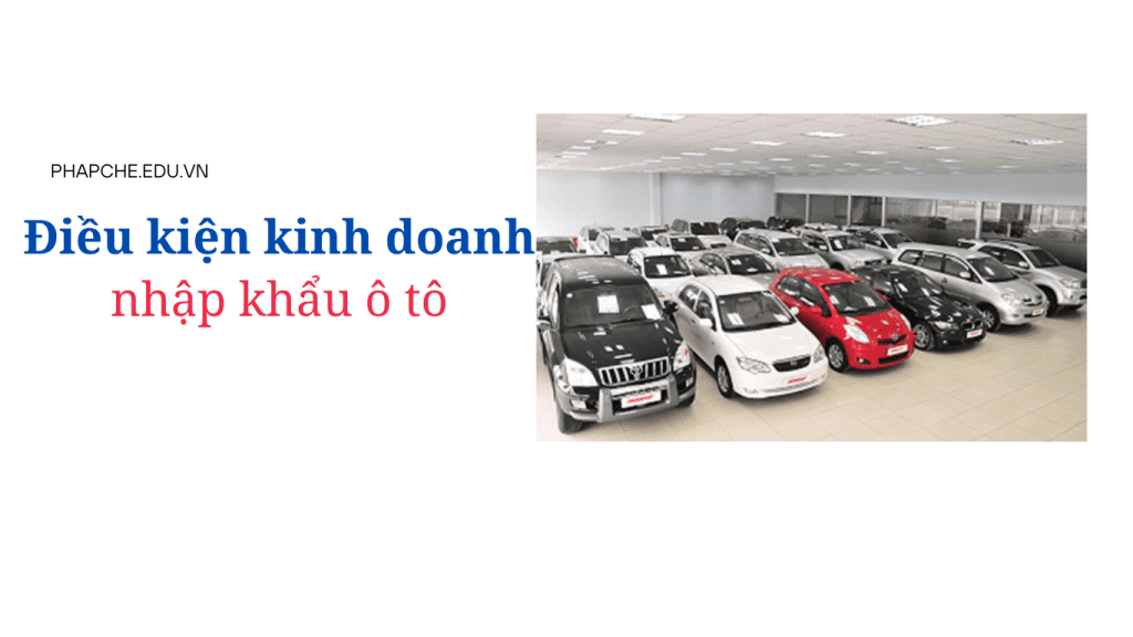Xin giấy phép kinh doanh nhập khẩu ô tô năm 2023
