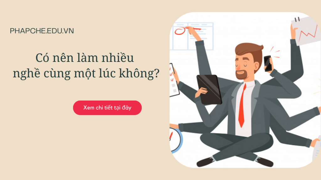 Có nên làm nhiều nghề cùng một lúc không?
