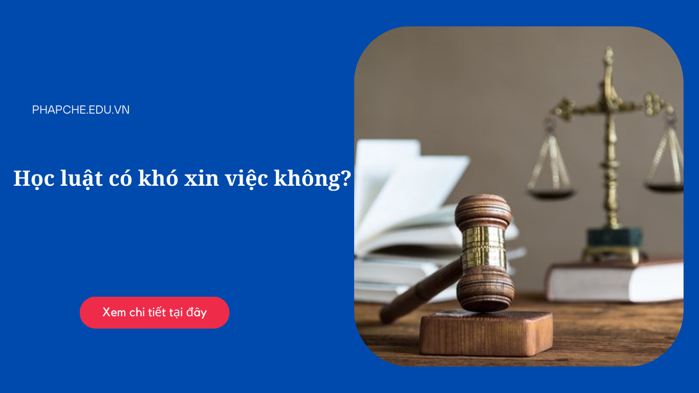 Học luật có khó xin việc không?