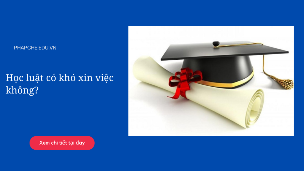 Năm 2023 khi học luật có khó xin việc không?