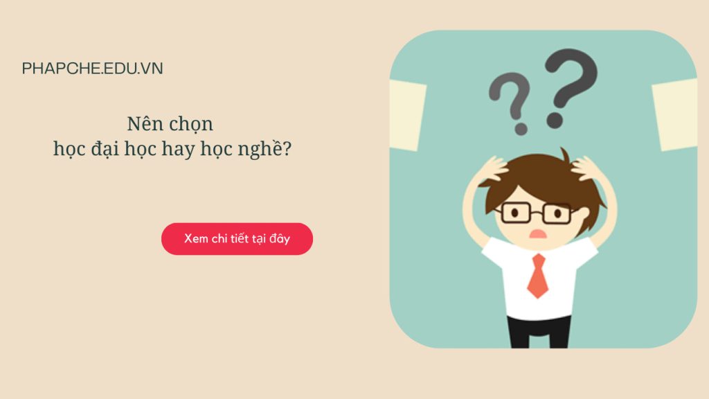 Nên chọn học đại học hay học nghề?