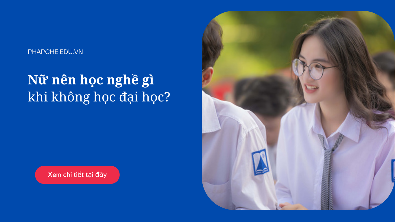 Nữ nên học nghề gì khi không học đại học?