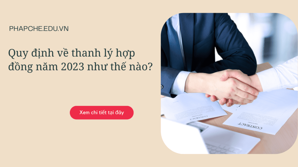 Quy định về thanh lý hợp đồng năm 2023 như thế nào?