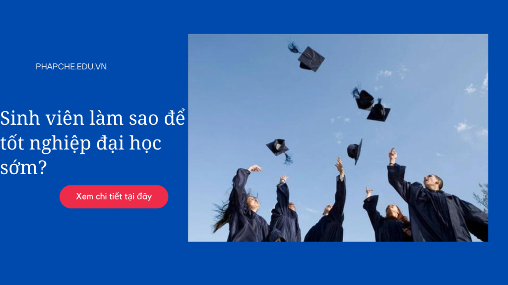Sinh viên làm sao để tốt nghiệp đại học sớm?