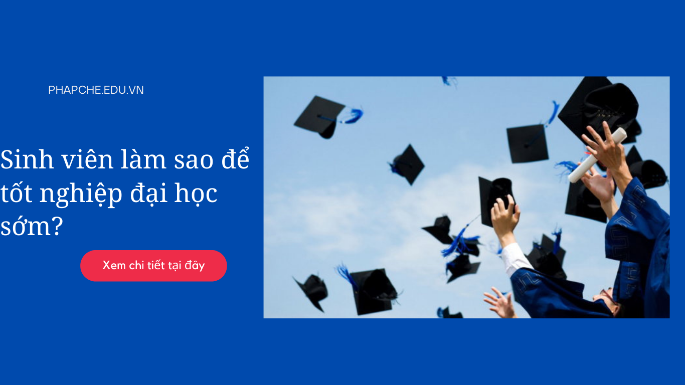 Sinh viên làm sao để tốt nghiệp đại học sớm?