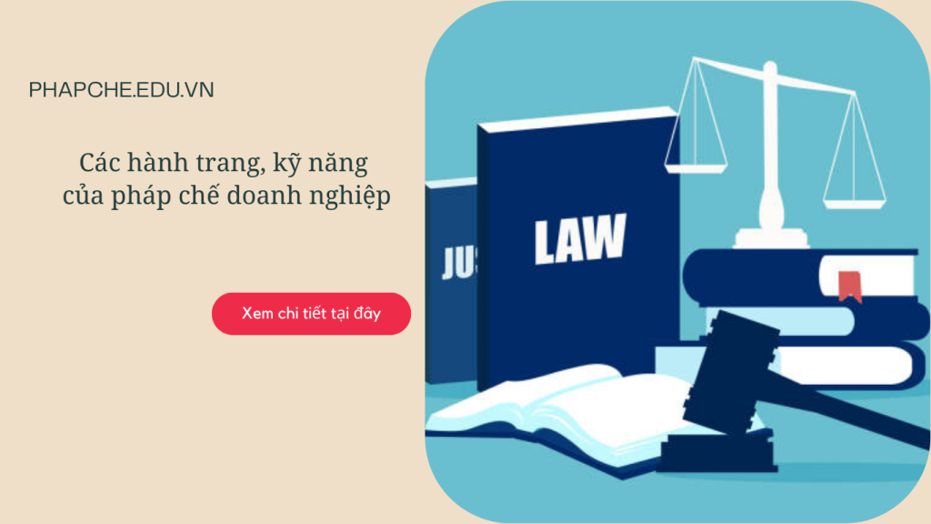 Các hành trang, kỹ năng cần thiết cho nghề pháp chế doanh nghiệp năm 2023