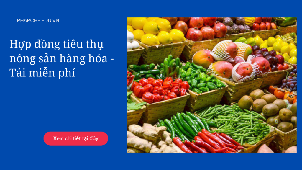 Hợp đồng tiêu thụ nông sản hàng hóa - Tải miễn phí