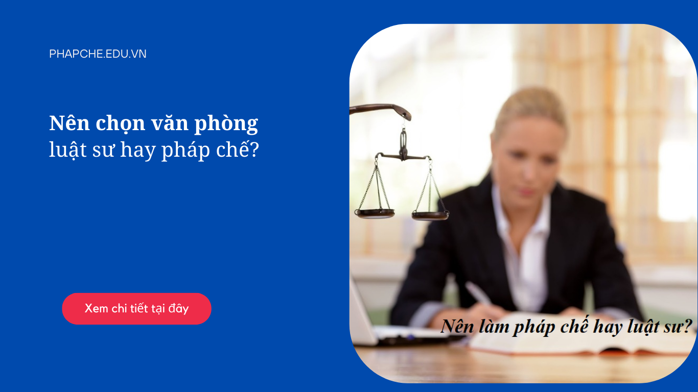 Nên chọn văn phòng luật sư hay pháp chế?
