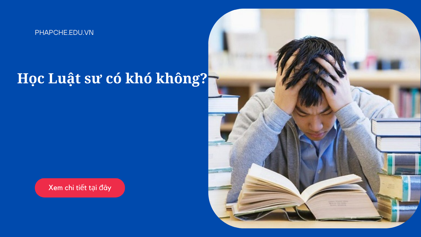 Học luật sư có khó không