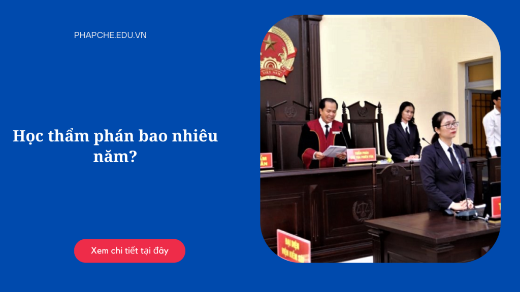Học thẩm phán bao nhiêu năm?
