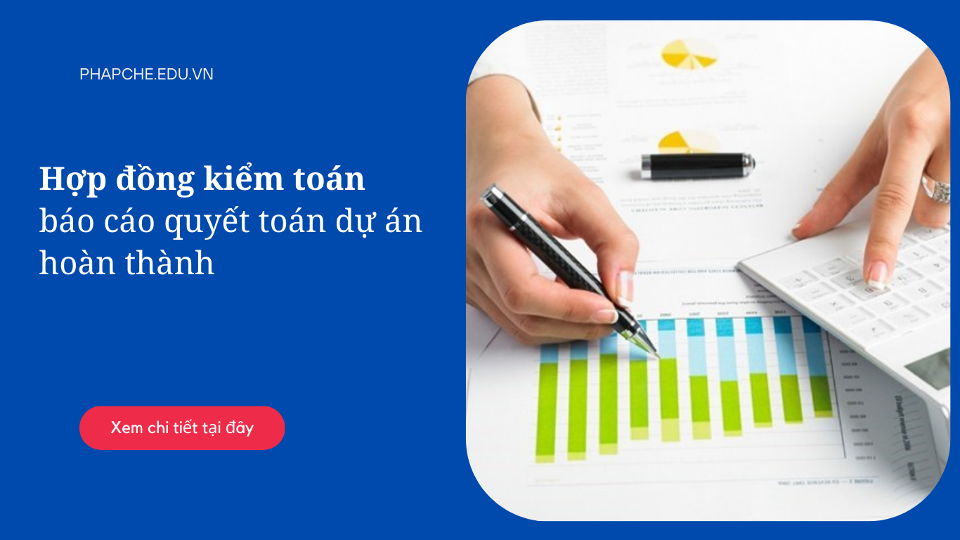 Hợp đồng kiểm toán báo cáo quyết toán dự án hoàn thành