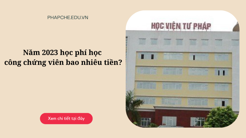 Năm 2023 học phí học công chứng viên bao nhiêu tiền