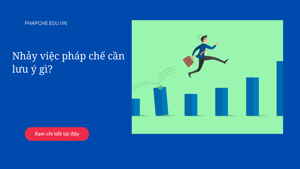Nhảy việc pháp chế cần lưu ý gì?