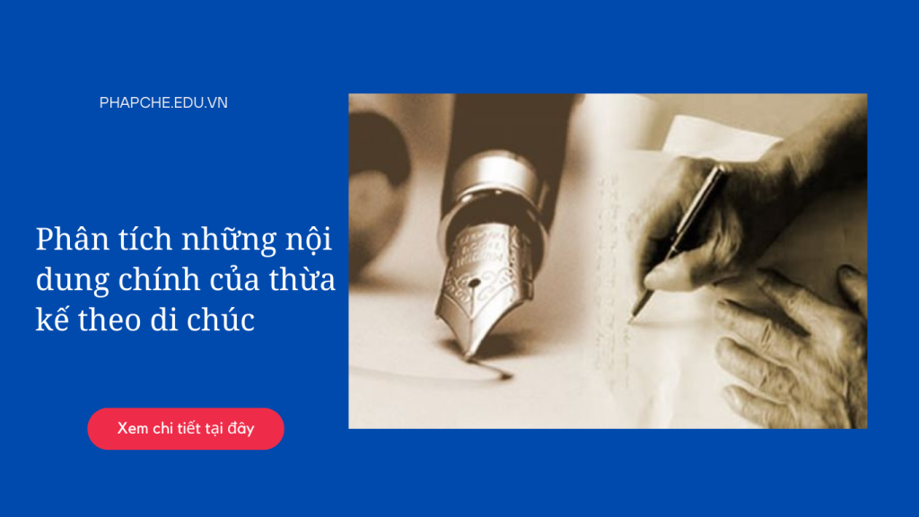 Phân tích những nội dung chính của thừa kế theo di chúc