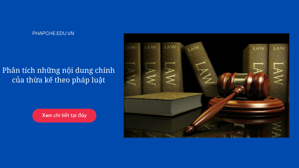 Phân tích những nội dung chính của thừa kế theo pháp luật