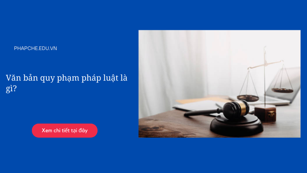 Văn bản quy phạm pháp luật là gì?