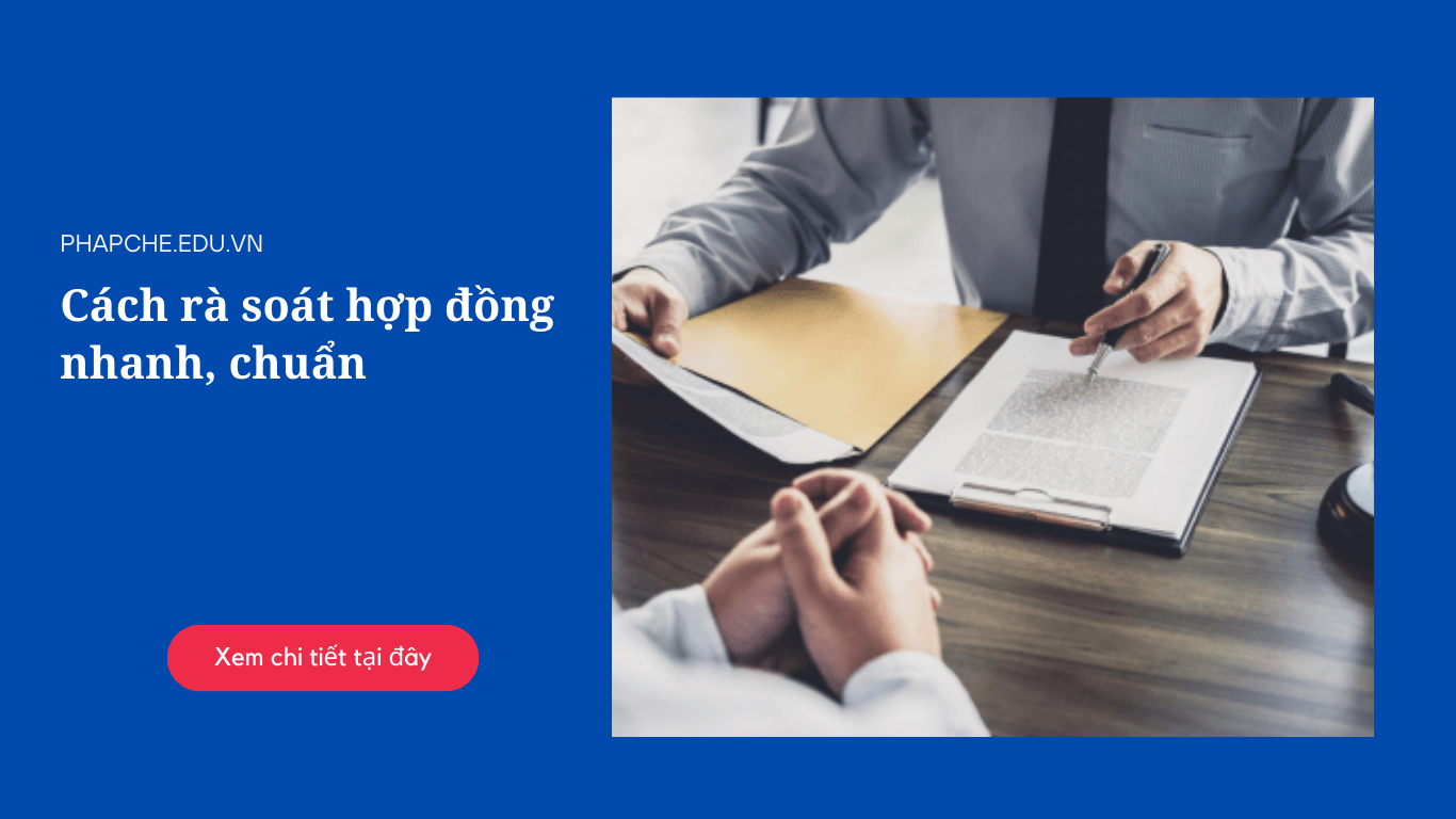 Cách rà soát hợp đồng nhanh, chuẩn