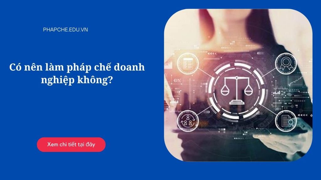 Có nên làm pháp chế doanh nghiệp không?