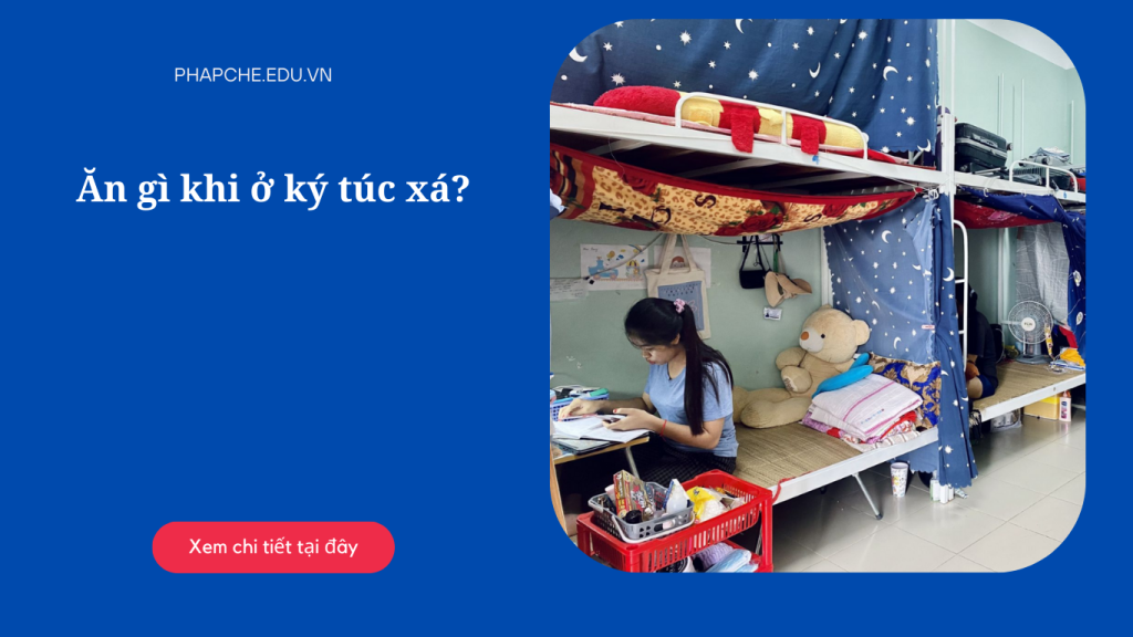 Ăn gì khi ở ký túc xá?