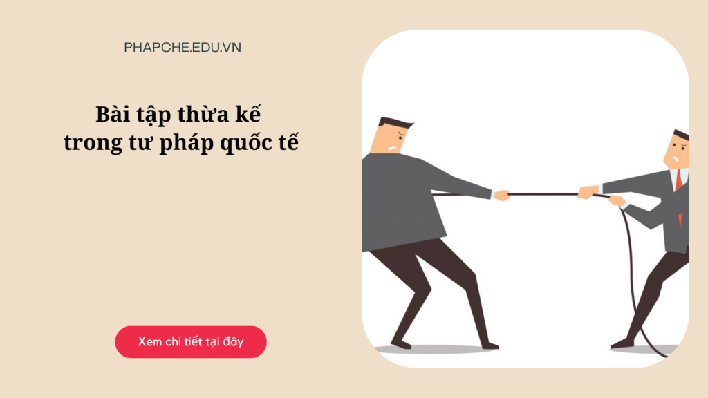 Bài tập thừa kế trong tư pháp quốc tế