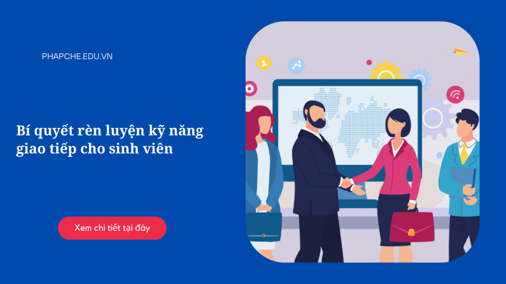 Bí quyết rèn luyện kỹ năng giao tiếp cho sinh viên