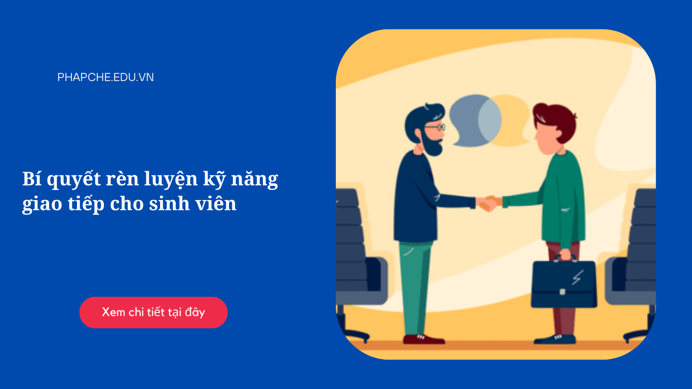 Bí quyết rèn luyện kỹ năng giao tiếp cho sinh viên