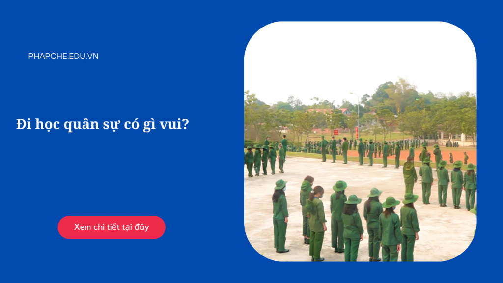 Đi học quân sự có gì vui?