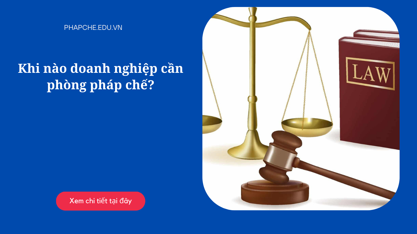 Khi nào doanh nghiệp cần phòng pháp chế?