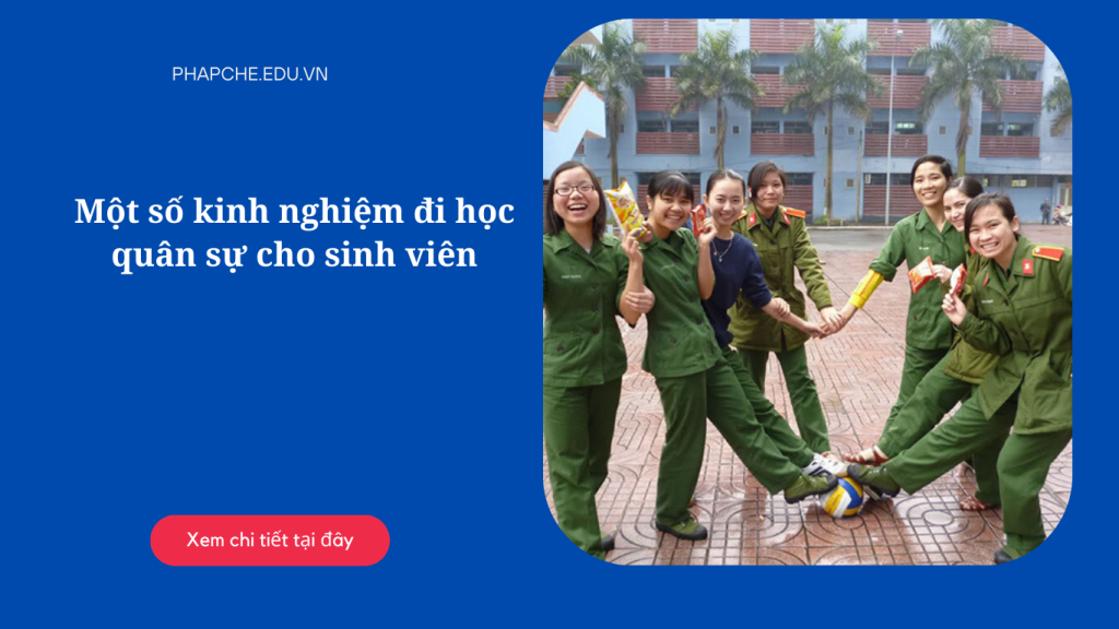 Một số kinh nghiệm đi học quân sự cho sinh viên