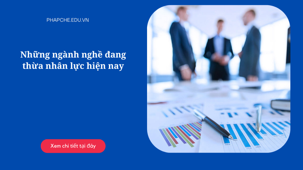 Những ngành nghề đang thừa nhân lực hiện nay