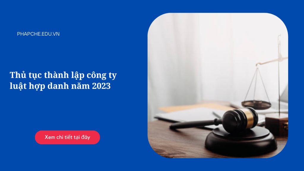 Thủ tục thành lập công ty luật hợp danh năm 2023