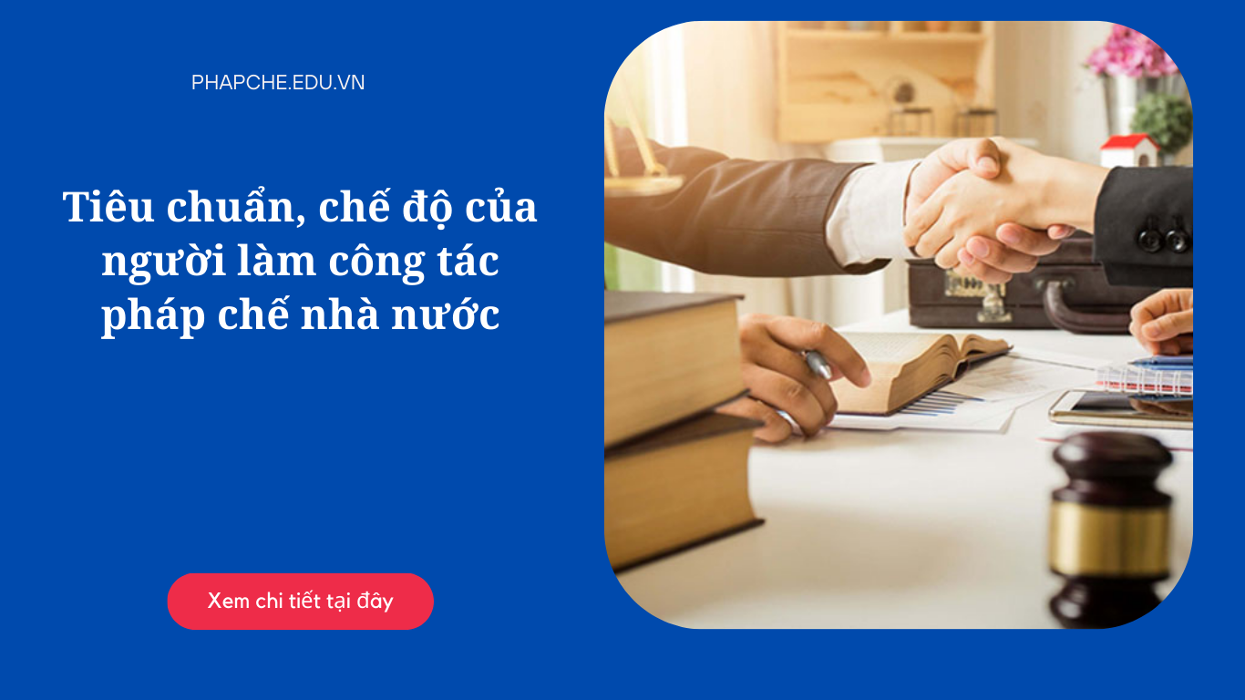 Tiêu chuẩn, chế độ của người làm công tác pháp chế nhà nước