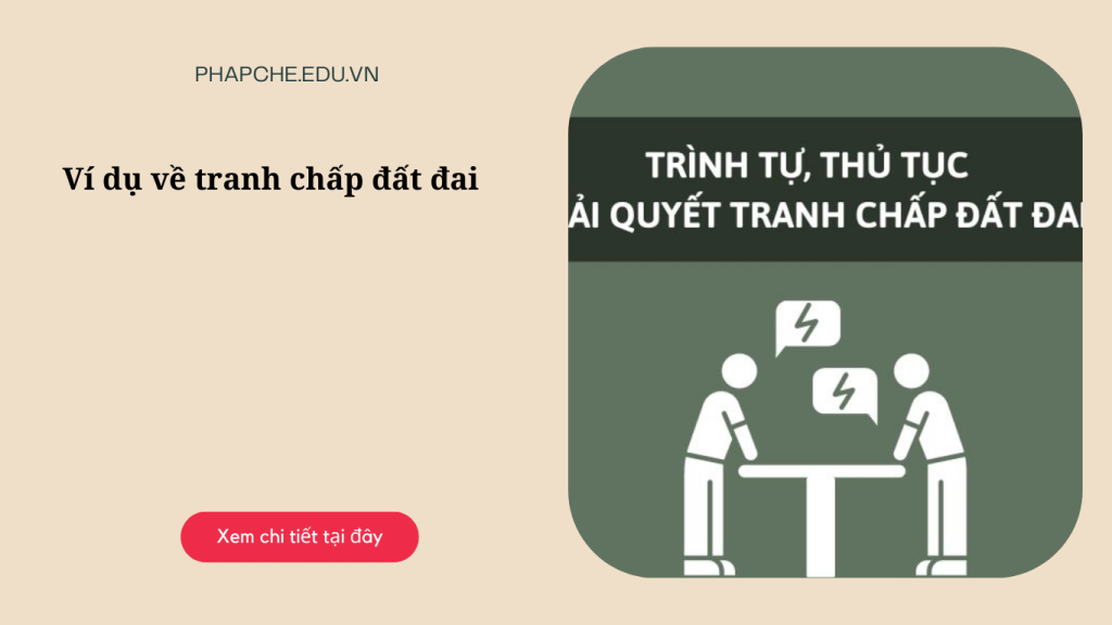 Ví dụ về tranh chấp đất đai