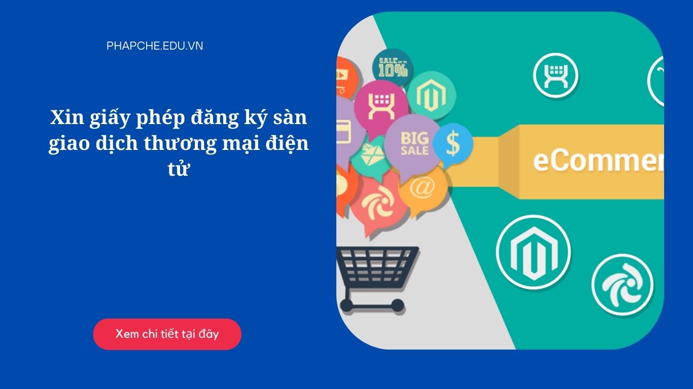 Xin giấy phép đăng ký sàn giao dịch thương mại điện tử