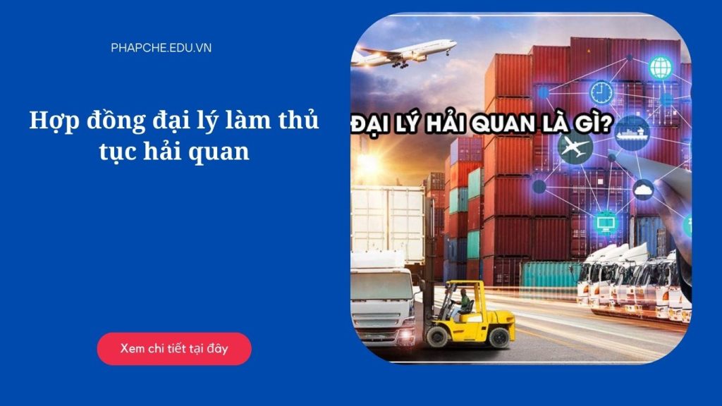 Hợp đồng đại lý làm thủ tục hải quan