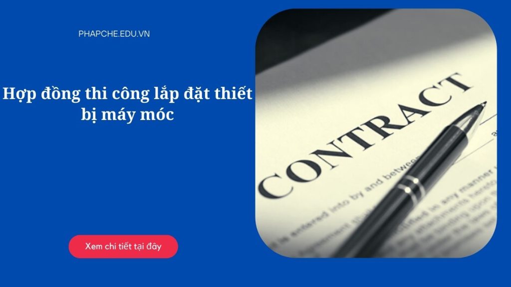 Hợp đồng thi công lắp đặt thiết bị máy móc