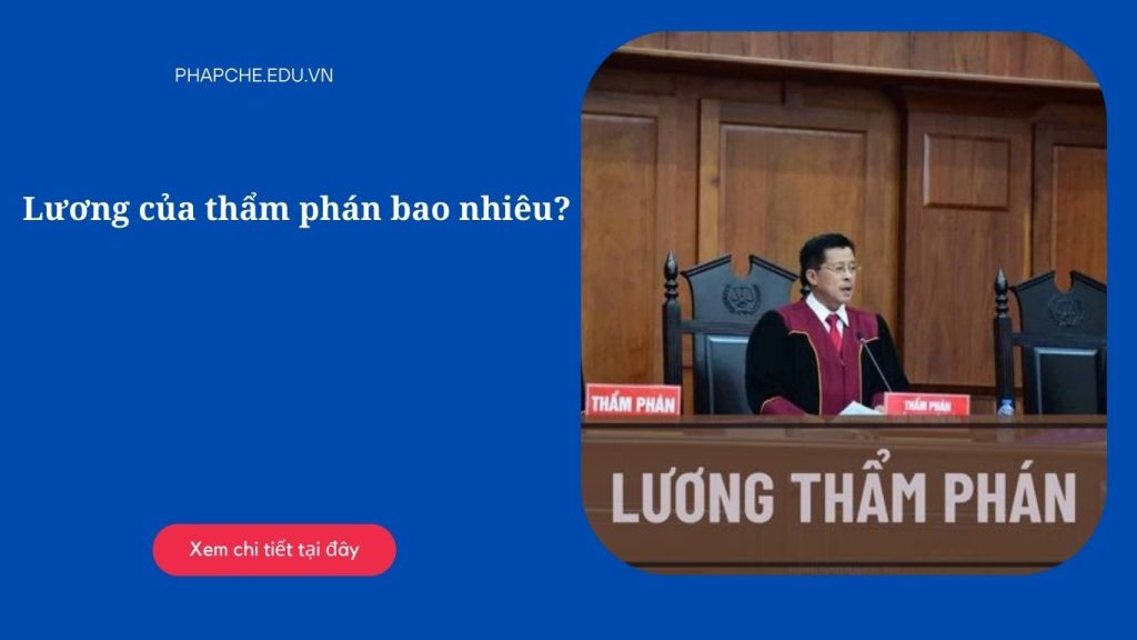 Lương của thẩm phán bao nhiêu?