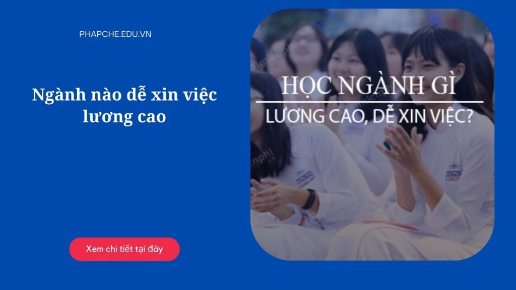 Ngành nào dễ xin việc lương cao