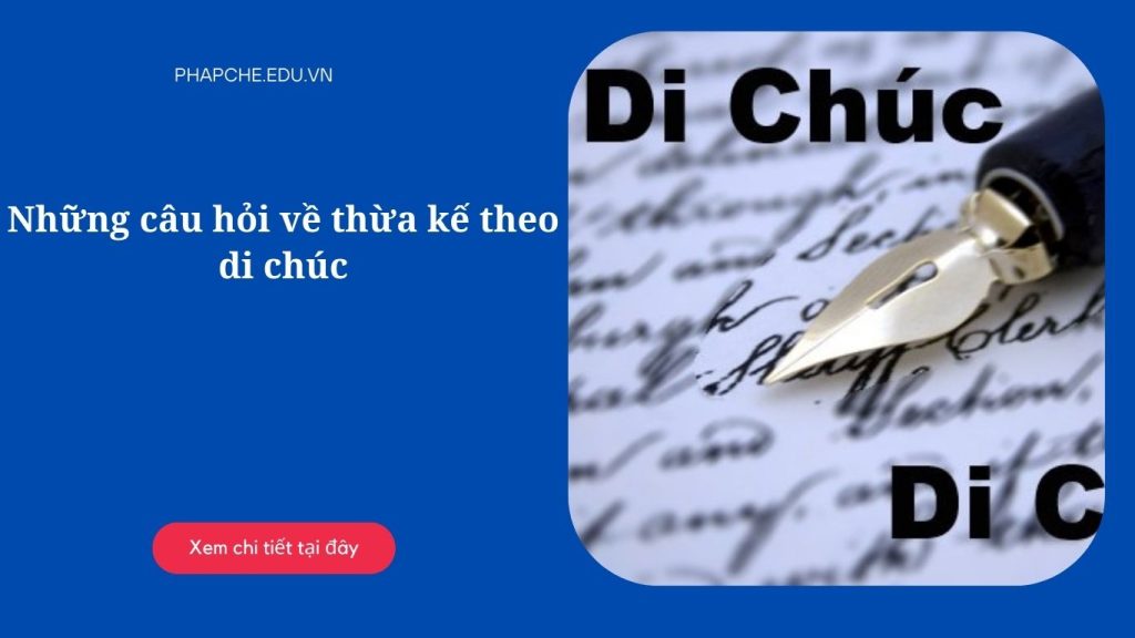 Những câu hỏi về thừa kế theo di chúc