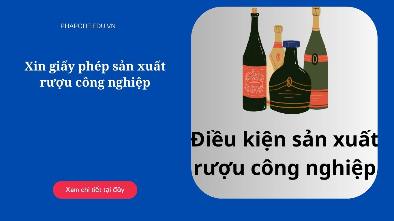 Xin giấy phép sản xuất rượu công nghiệp