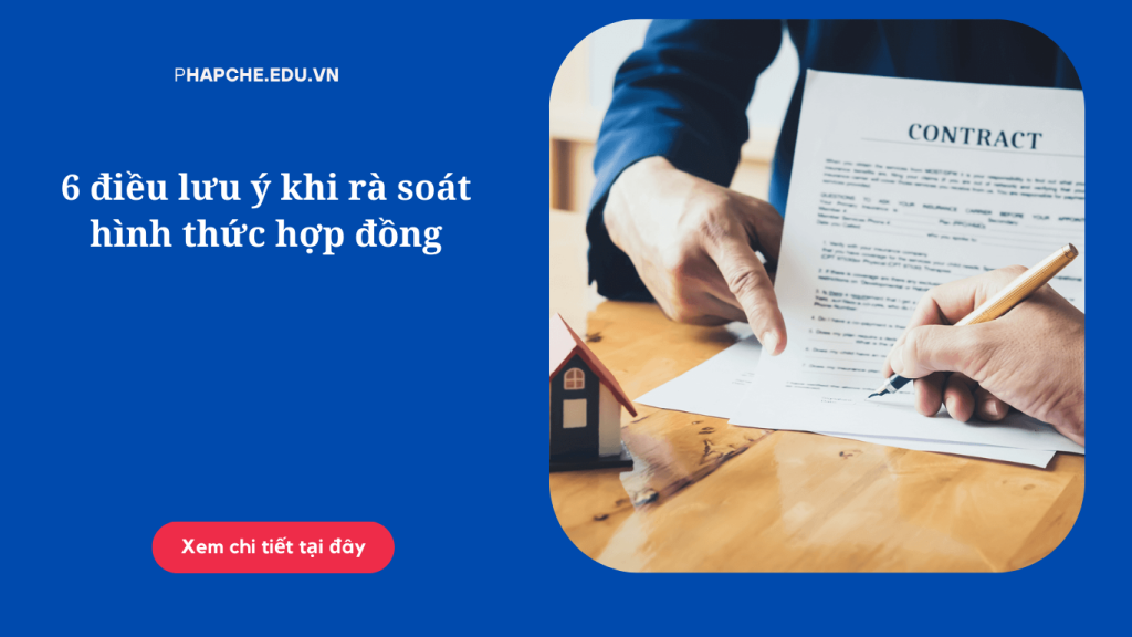 6 điều lưu ý khi rà soát hình thức hợp đồng