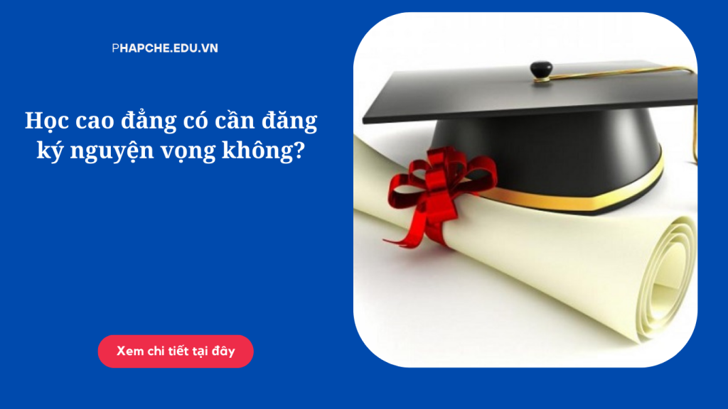 học cao đẳng có cần đăng ký nguyện vọng không