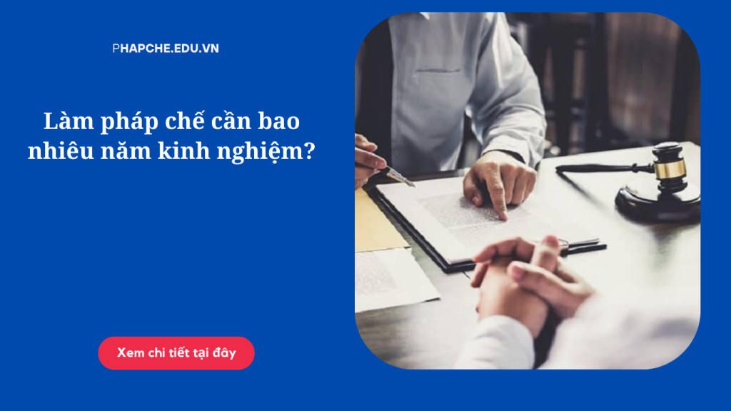 Làm pháp chế cần bao nhiêu năm kinh nghiệm?