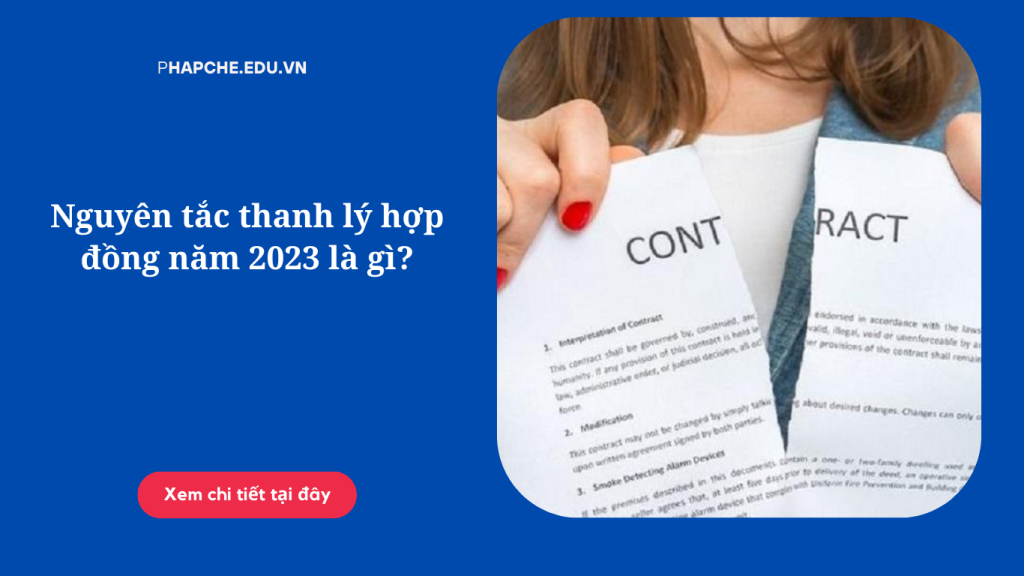 Nguyên tắc thanh lý hợp đồng năm 2023 là gì?