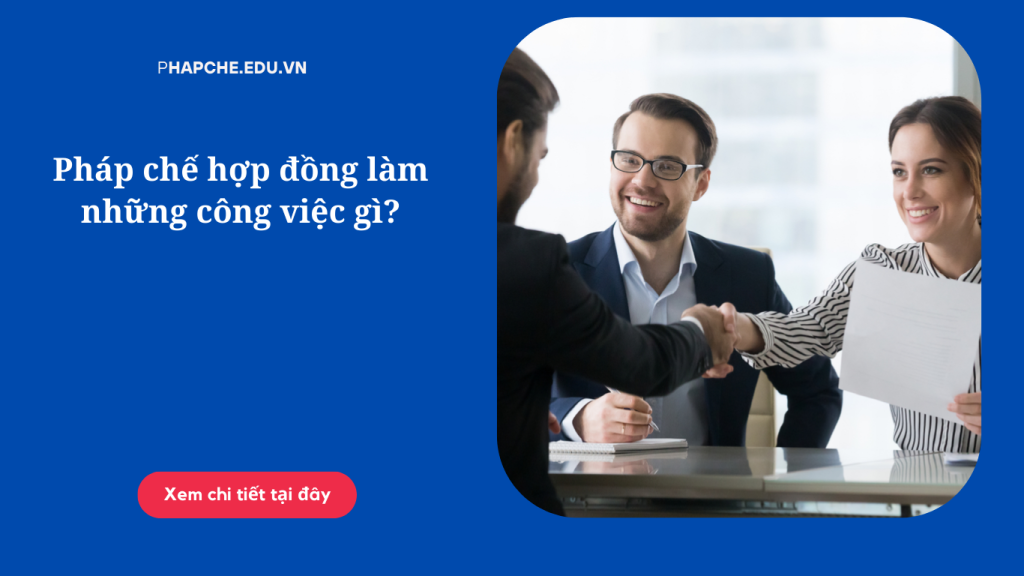 Pháp chế hợp đồng làm những công việc gì?