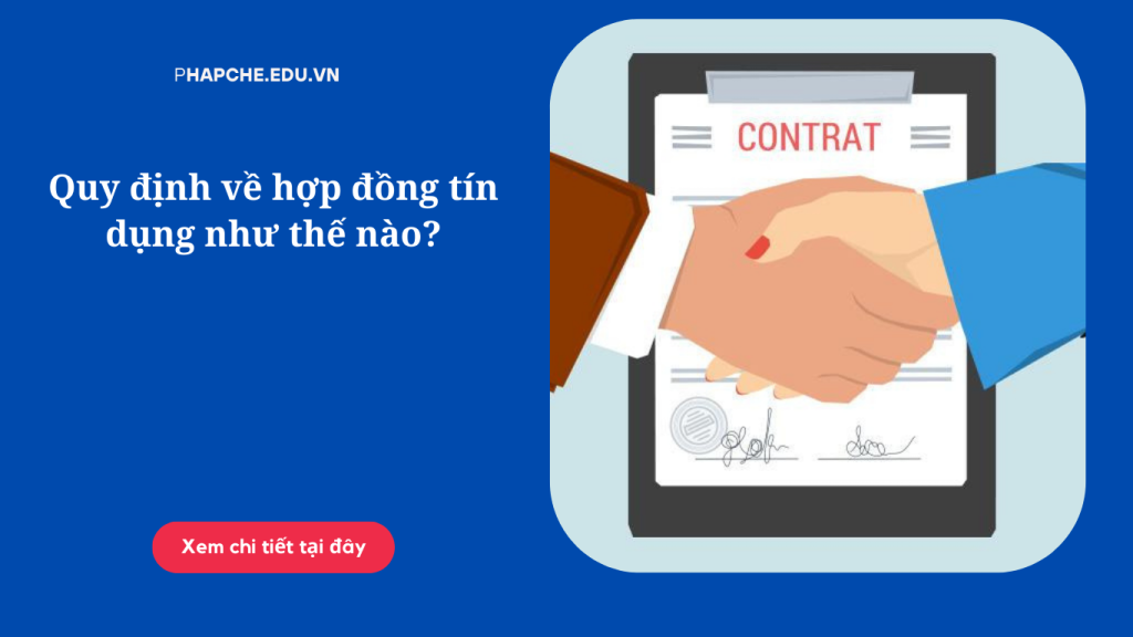 Quy định về hợp đồng tín dụng năm 2023 như thế nào?