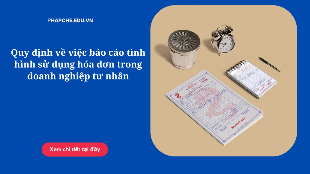 Quy định về việc báo cáo tình hình sử dụng hóa đơn trong doanh nghiệp tư nhân